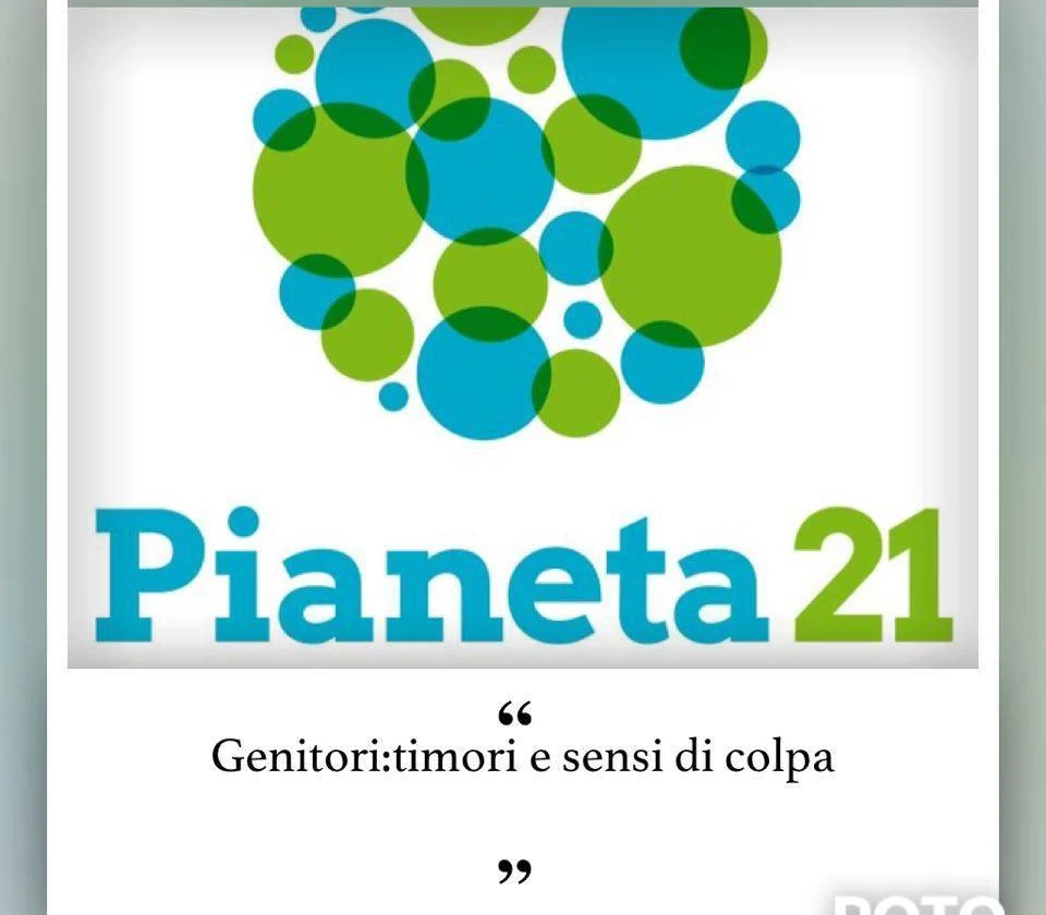 Logo di Pianeta 21 Salerno su sfondo bianco, con la scritta "Genitori: timori e sensi di colpa".