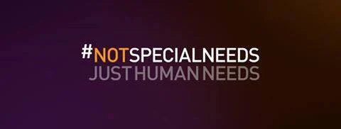 Immagine della campagna "#NotSpecialNeeds, Just Human Needs".